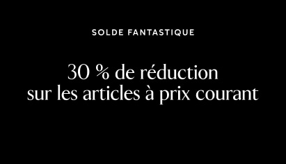 Solde fantastique. 30 % de réduction sur les articles à prix courant.