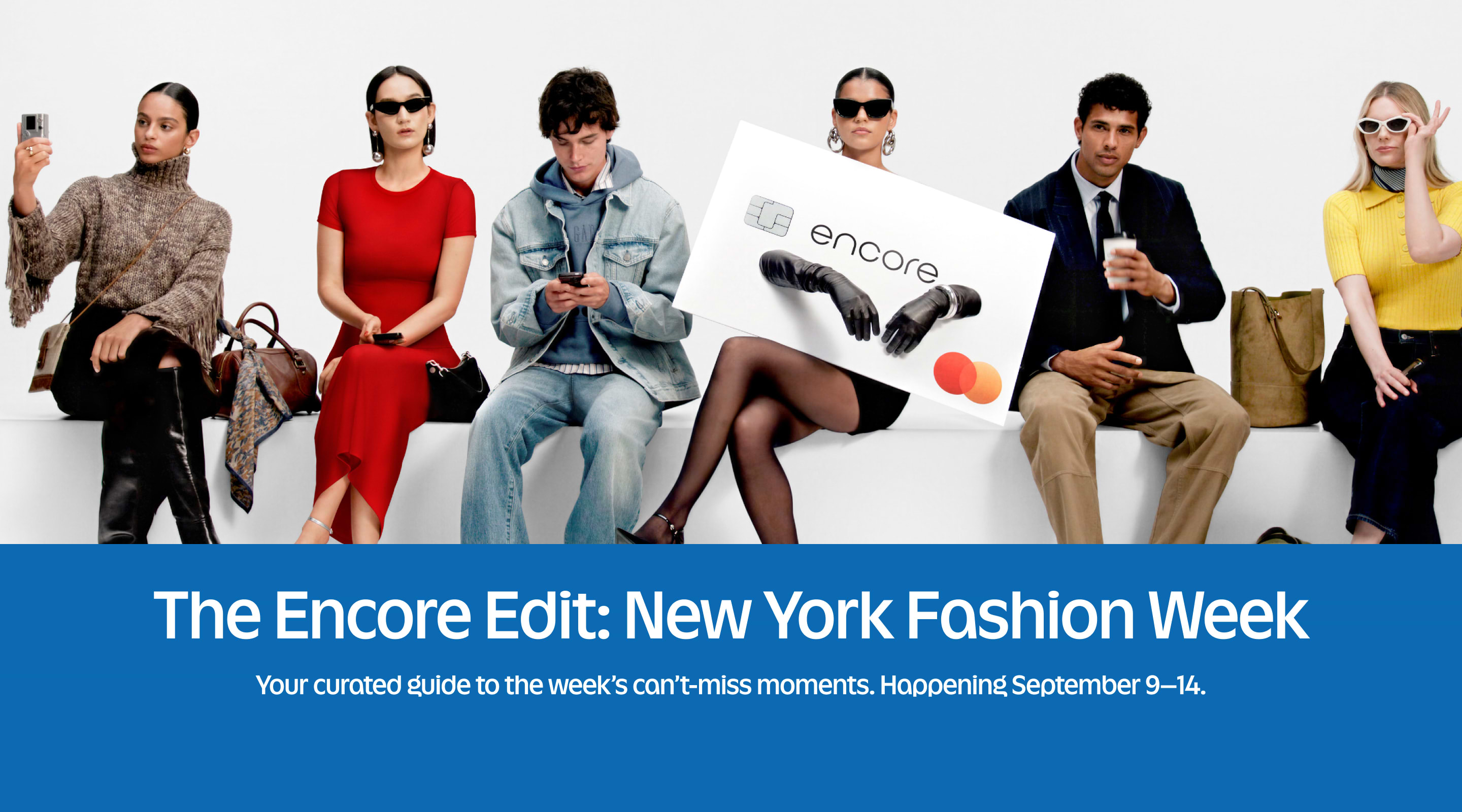 Six stylish people sit on a bench; one holds a large “encore” card. Text reads: “The Encore Edit: New York Fashion Week — Sept 9–14.”