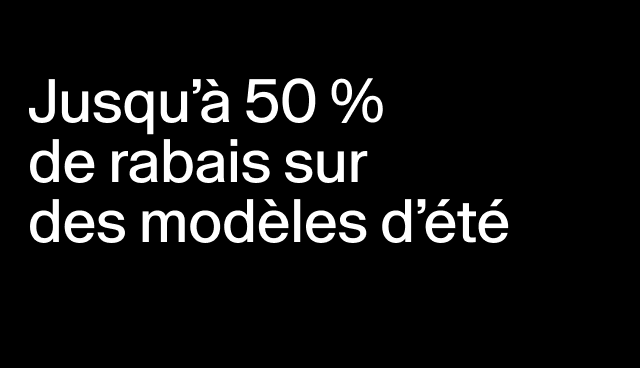 Jusqu’à 50 % de rabais sur des modèles d’été Certains modèles.