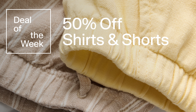 50% Off Shirts & Shorts