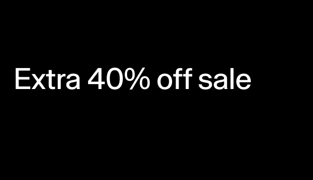 Extra 40% off sale Applied at checkout.