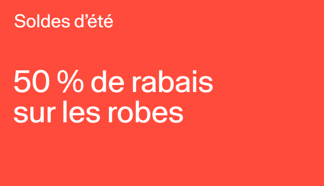 Soldes d’été 50 % de rabais sur les robes Certains modèles. 
