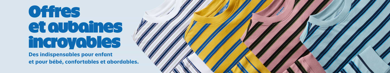 French banner promoting “Offres et aubaines incroyables” for comfy, affordable kids and baby essentials, with striped tees in various colors.