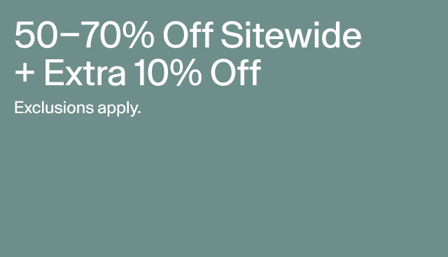 50-70 off site wide + extra 10 off exclusions apply