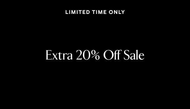 Limited Time Only. Extra 20% Off Sale.