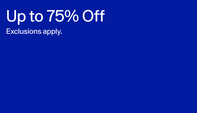 Up to 75 Off. Exclusions apply. 