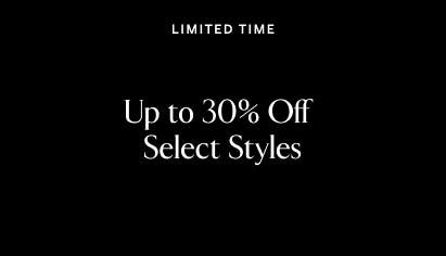 Limited Time. Up to 30% Off Select Styles.