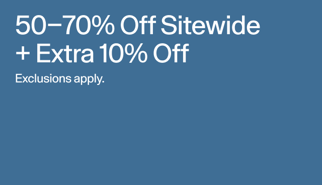 50-70 percent off sitewide + extra 10 percent off. Exclusion apply. 