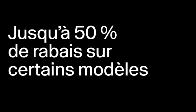Jusqu’à 50 % de rabais sur certains modèles 