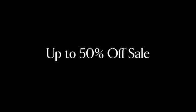 Up to 50% Off Sale
