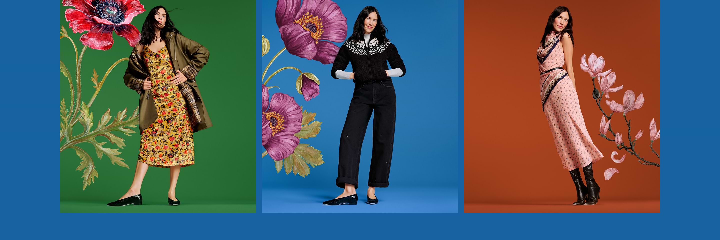 Triptych of a woman modeling outfits: yellow floral dress with olive coat on green; black jeans and Fair Isle sweater on blue; pink patterned dress with black boots on rust, with large floral illustrations.