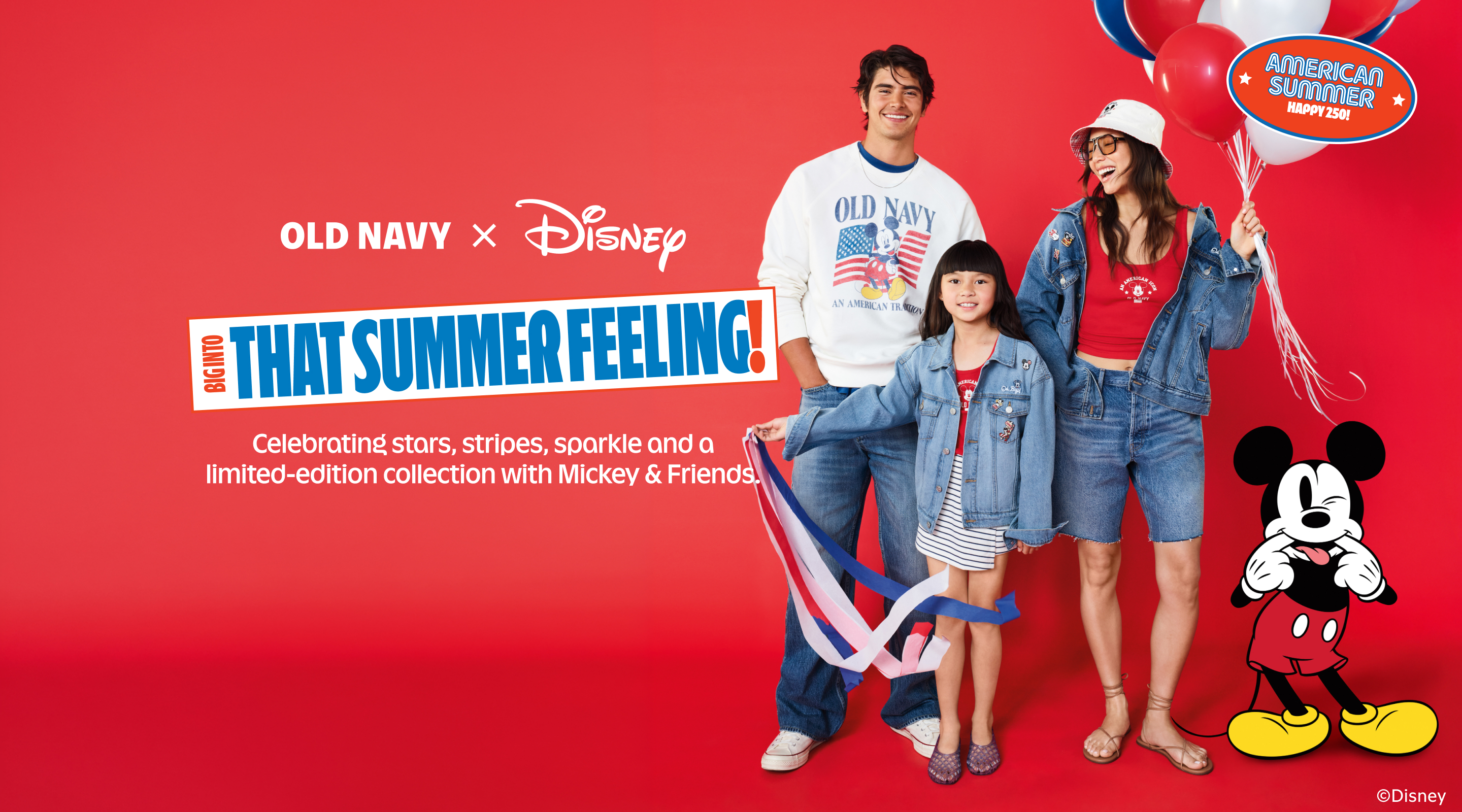 Old Navyx Disney. Big into that summer feeling! Celebrating stars, stripes, sparkle and a limited-edition collection with Mickey and friends.