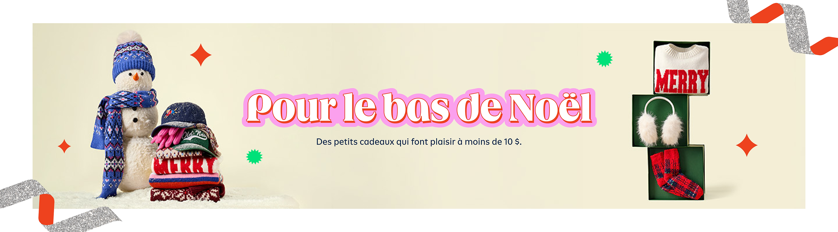 Holiday banner: snowman in blue knit with stacked winter accessories; boxes show “MERRY” sweater, earmuffs, and socks. Text: “Pour le bas de Noël — cadeaux à moins de 10 $.”