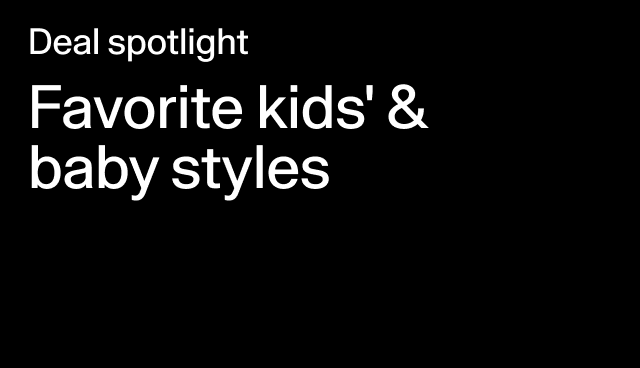 Deal spotlight Favorite kids' & baby styles