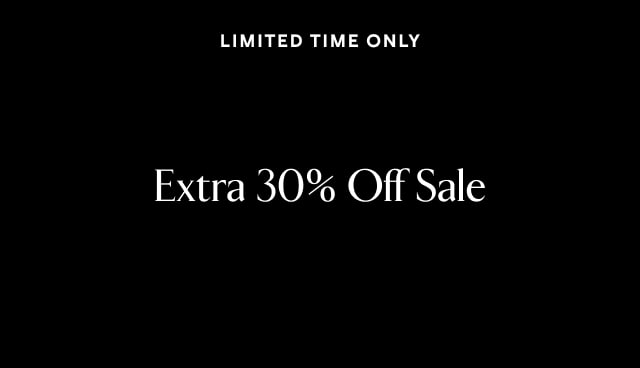 Limited time only. Extra 30% off sale.