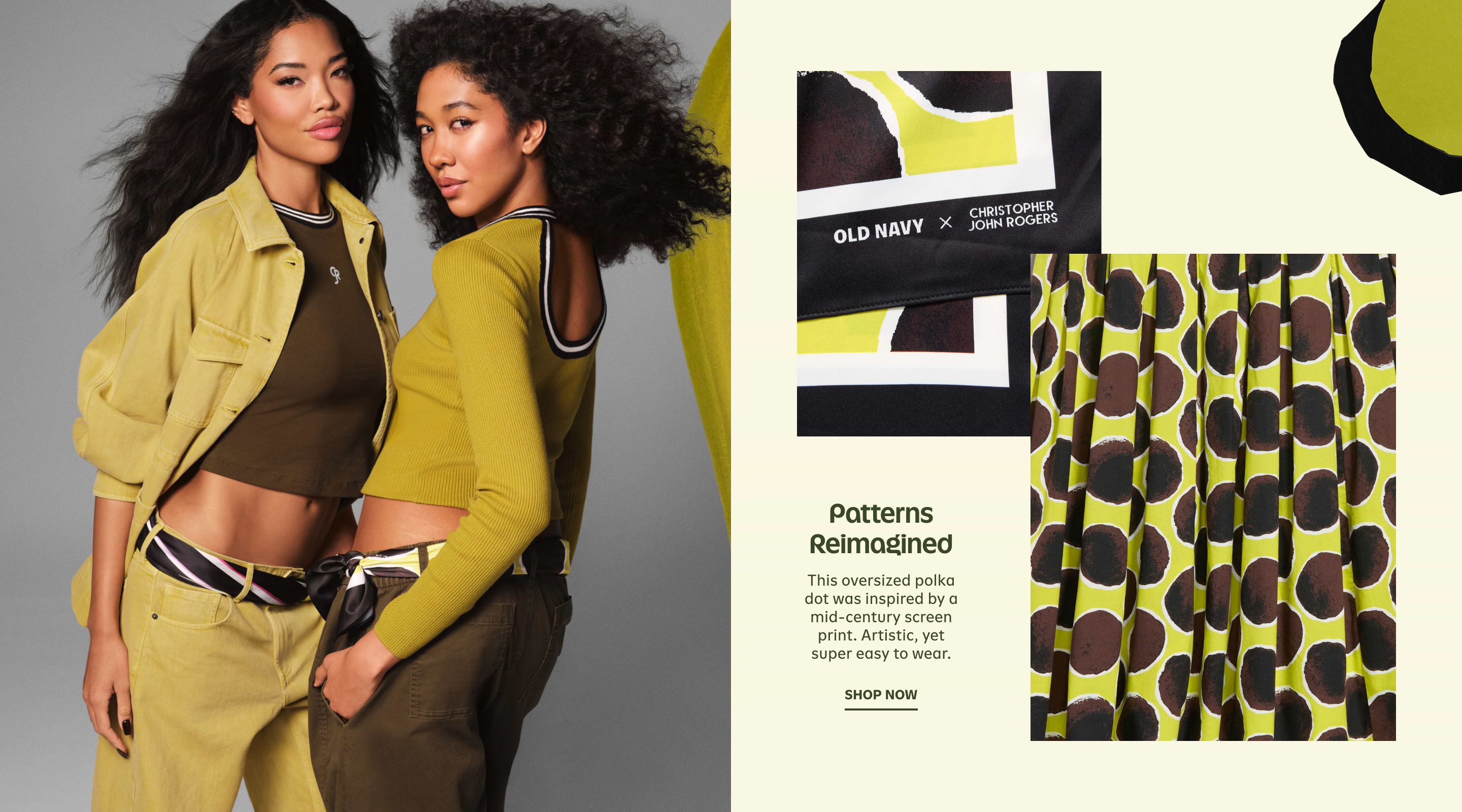 Two models in mustard and olive outfits with scarf belts; beside them, close-ups of a green‑and‑brown oversized polka‑dot fabric labeled “Old Navy x Christopher John Rogers” and the heading “Patterns Reimagined.”