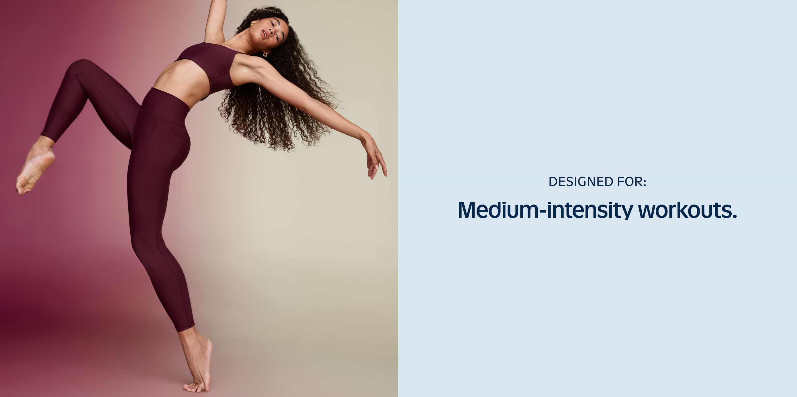 Person in burgundy sports bra and leggings leaping; text reads “Designed for: Medium-intensity workouts.”