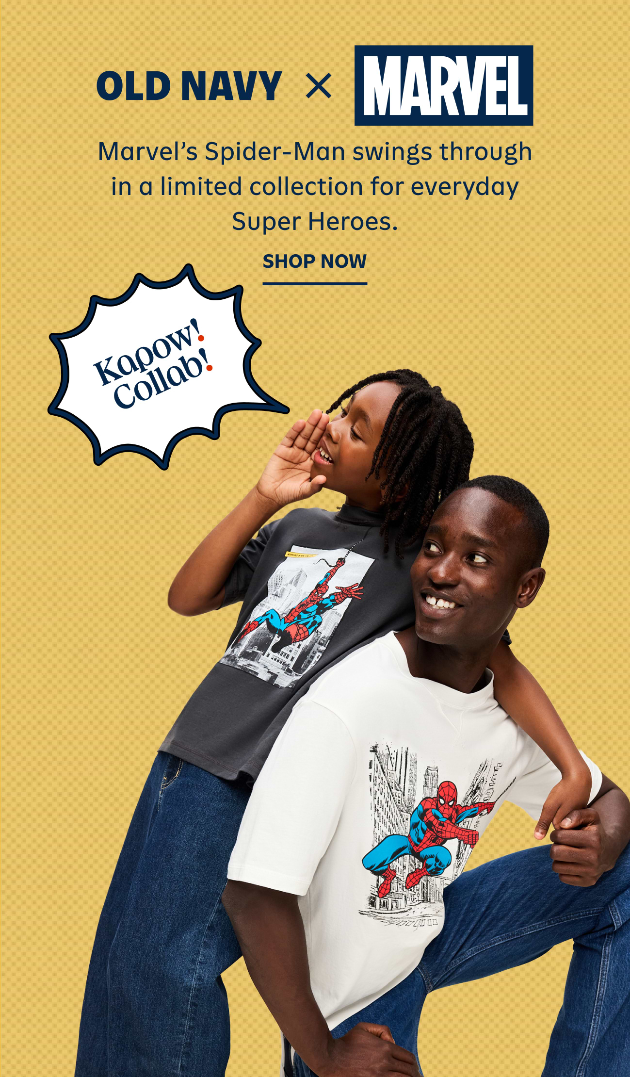 Old Navy x Marvel. Spider-Man swings through in a limited collection for every day superheroes. Shop now.