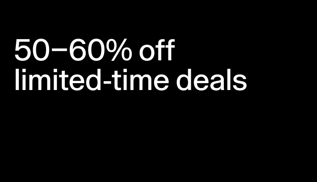 50-60% off limited-time deals Select styles.