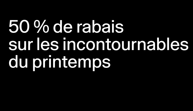50 % de rabais  sur les incontournables du printemps Certains modèles. 