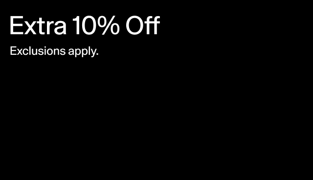 Extra 10 percent off. Exclusions apply. 