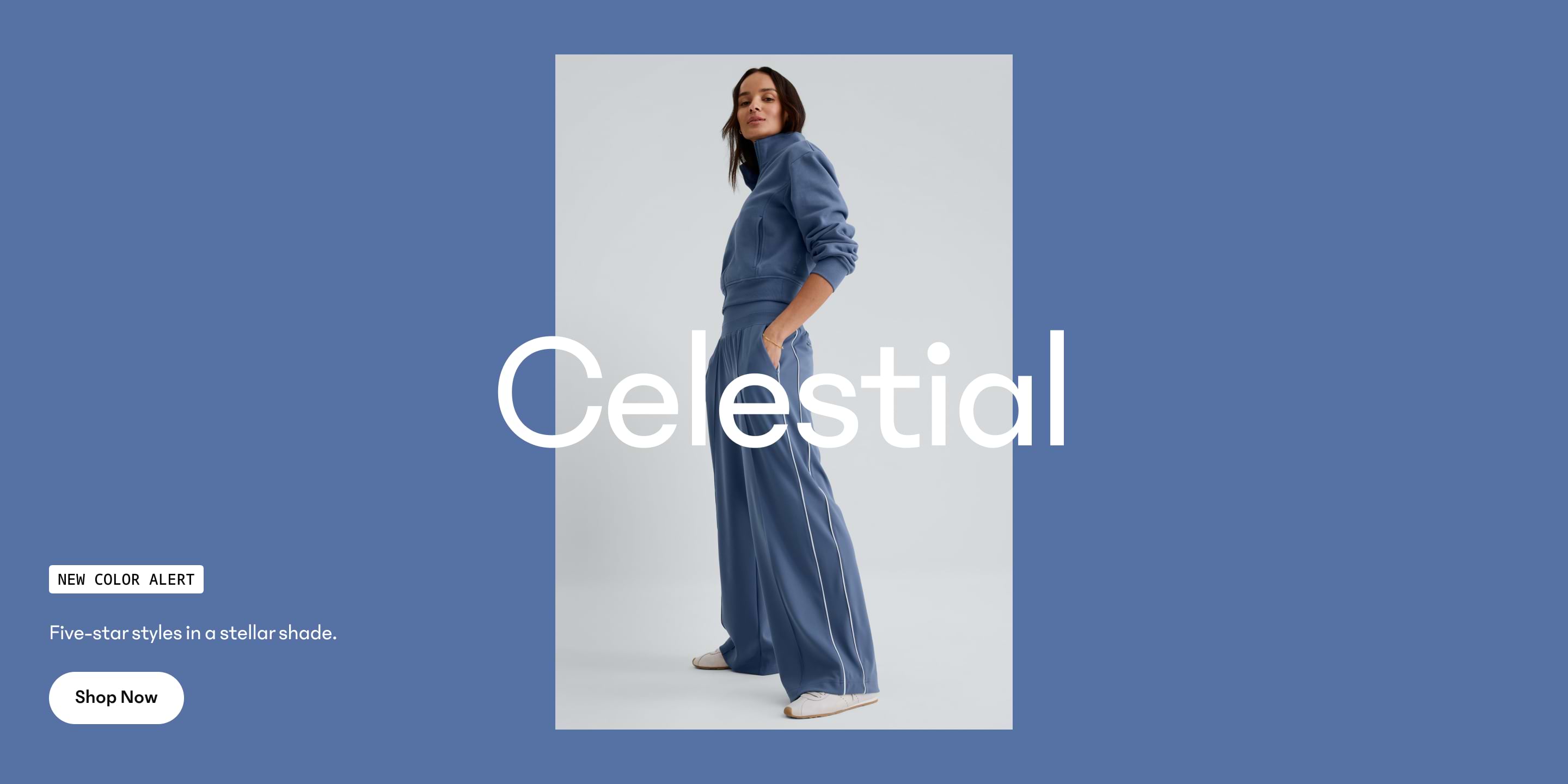 Woman wearing a blue wide‑leg tracksuit and white sneakers;  text “NEW COLOR ALERT. Celestial. Five-star styles in a stellar shade.” and a “Shop Now” button.