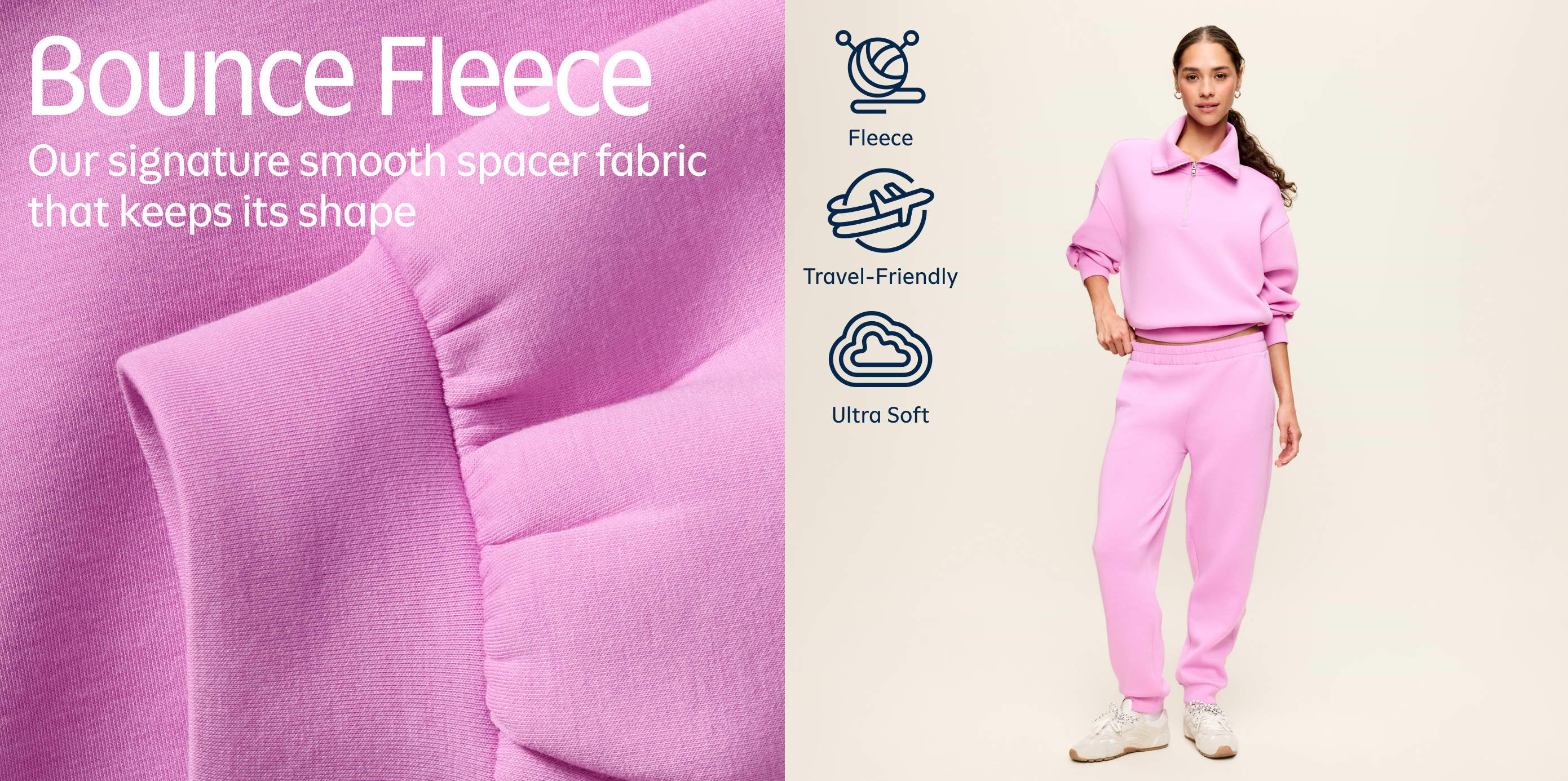Bounce Fleece: model in pink quarter-zip and joggers; close-up of soft fabric with icons—fleece, travel-friendly, ultra soft.
