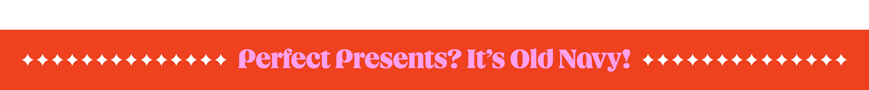 Banner reading “Perfect Presents? It’s Old Navy!” in pink text on a red background with decorative white diamonds.
