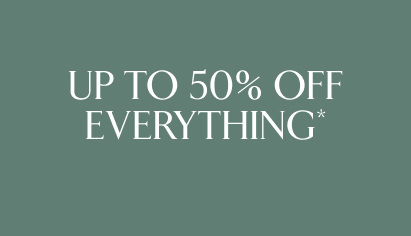 Up to 50% off everything*.