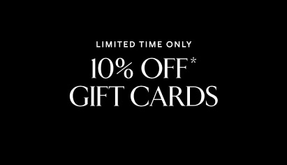 Limited time only. 10% off* gift cards.