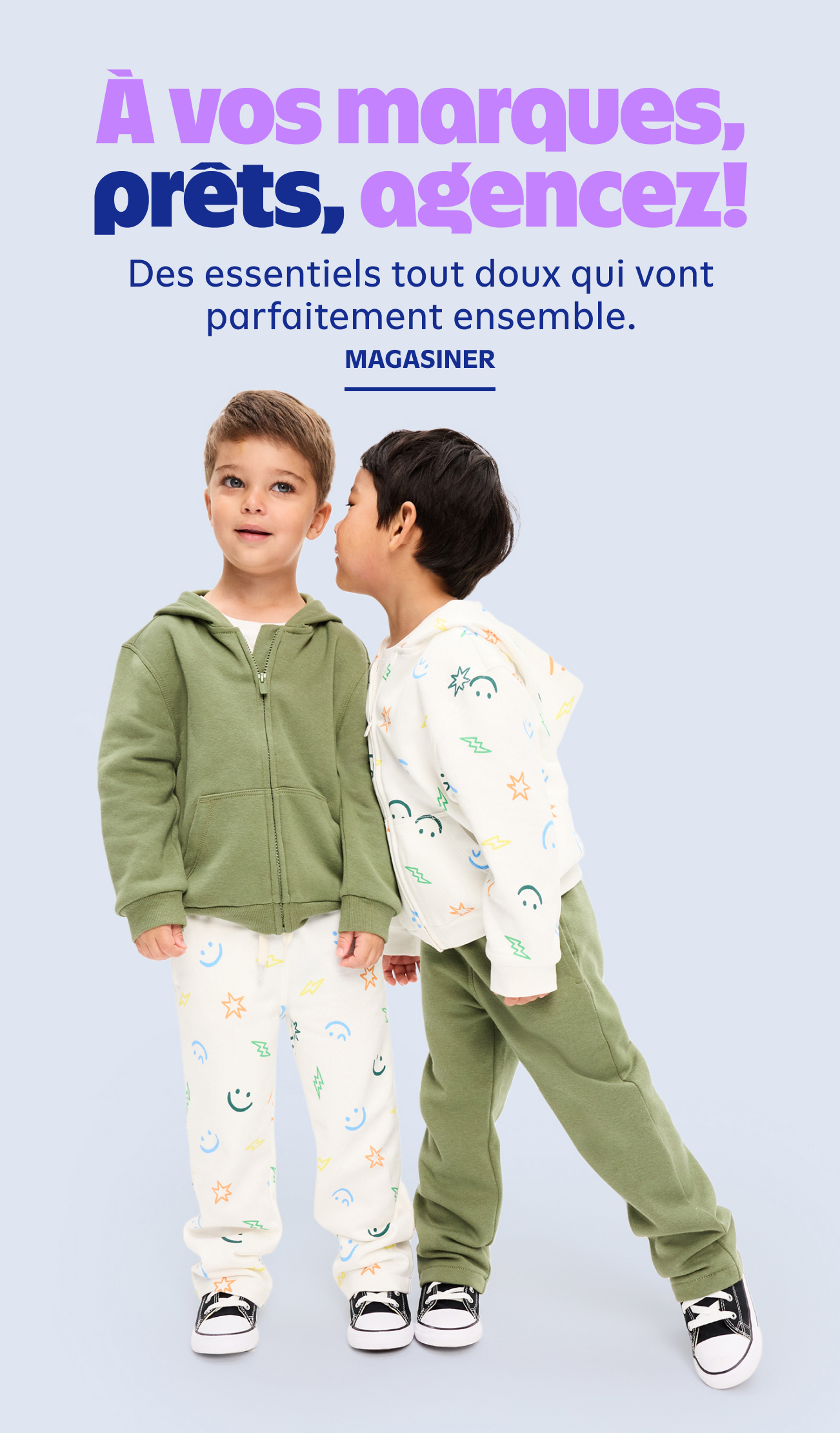À vos marques, prêts, agencez! Des essentiels tout doux qui vont parfaitement ensemble. Magasiner.