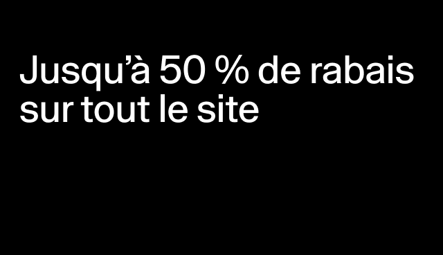Jusqu’à 50 % de rabais sur tout le site Des exclusions s’appliquent. 