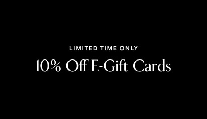 Limited time only. 10% off E-Gift Cards.