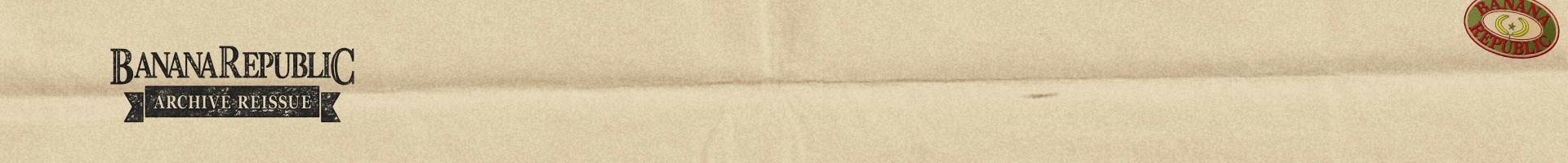 Banana Republic Archive Reissue CARDMEMBER EARLY ACCESS  |  APRIL 13 Be first to shop an exclusive capsule of reissued vintage from our Archive, inspired by the shared belief in curiosity as a way of life. Not a Cardmember? Apply Now