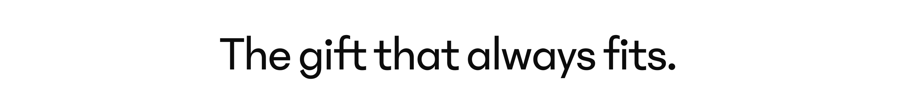 Text reads: “The gift that always fits.”