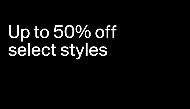 Up to 50% off select styles