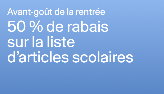 Avant-goût de la rentrée 50 % de rabais sur la liste d’articles scolaires Certains modèles. 