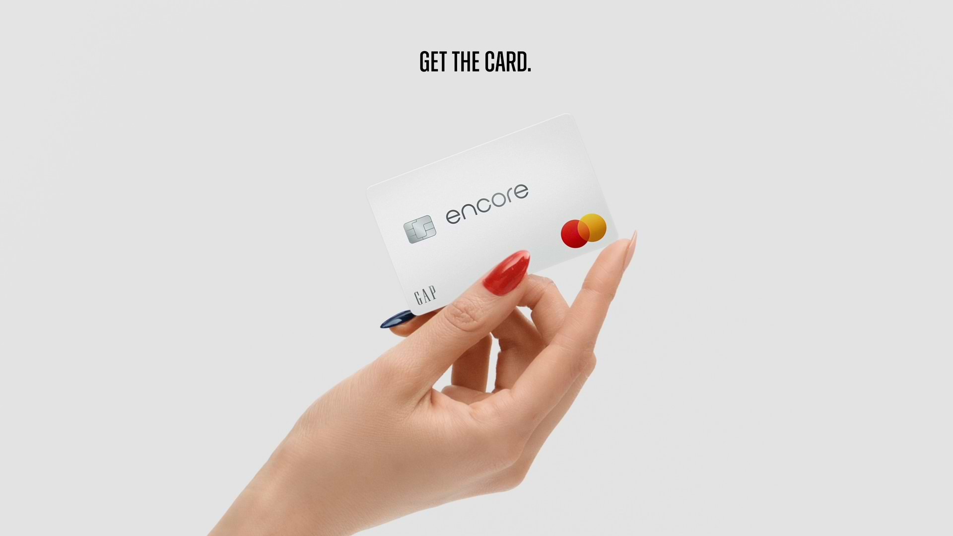 Hand holding a white “encore” Mastercard under the text “Get the card.”