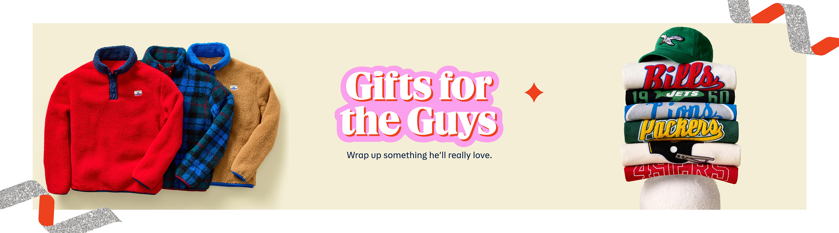 Banner reads “Gifts for the Guys,” showing three fleece pullovers and a stack of team‑logo sweatshirts topped with a green cap.