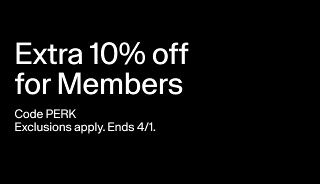Extra 10% off for Members Code PERK Exclusions apply. Ends 4/1. Tap to apply