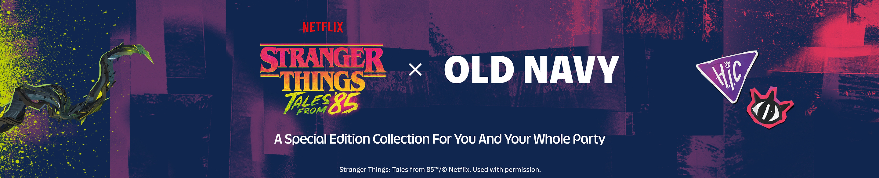 Banner promoting Netflix Stranger Things: Tales from ’85 × Old Navy with the tagline “A Special Edition Collection for You and Your Whole Party,” set on a neon, splattered background with icon badges.