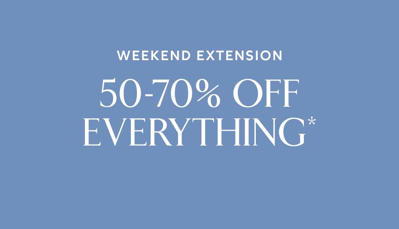 Weekend extension. Memorial day event. 50-70% off everything*