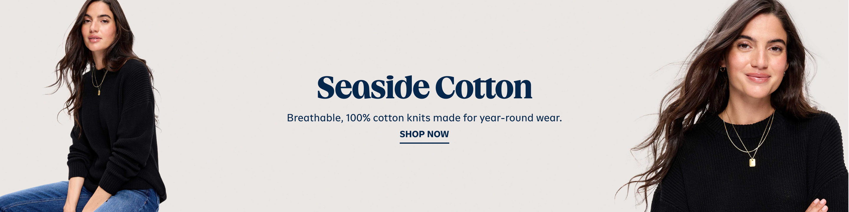 Banner with the headline “Seaside Cotton,” showing two models in black cotton sweaters; text reads “Breathable, 100% cotton knits made for year-round wear. Shop now.”