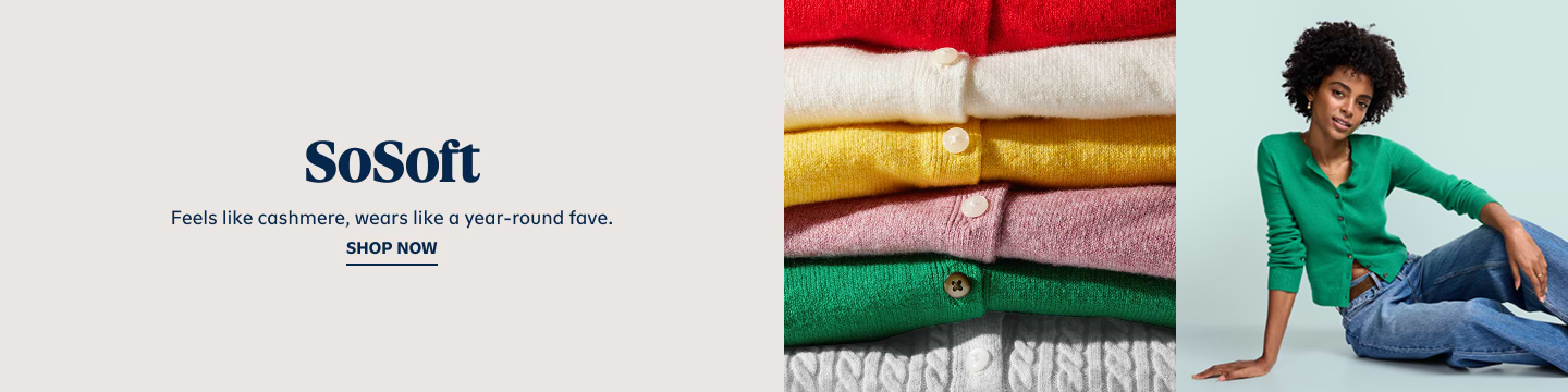 SoSoft sweaters promotion with stacked red, cream, yellow, pink, and green cardigans, and a person in a green button-up cardigan and jeans; text reads “Feels like cashmere, wears like a year-round fave. Shop now.”