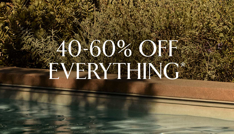40-60% off everything*.