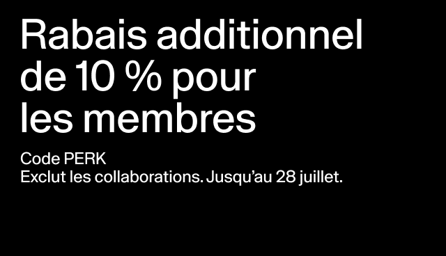 Rabais additionnel de 10 % pour les membres Code PERK Exclut les collaborations. Jusqu’au 28 juillet. Appliquer le code 