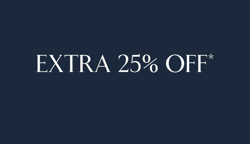 Extra 25% off*.