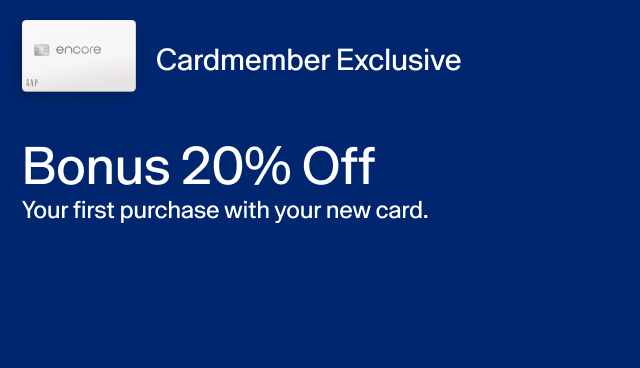 Card member exclusive. Bonus 20 off your first purchase with your new card. 