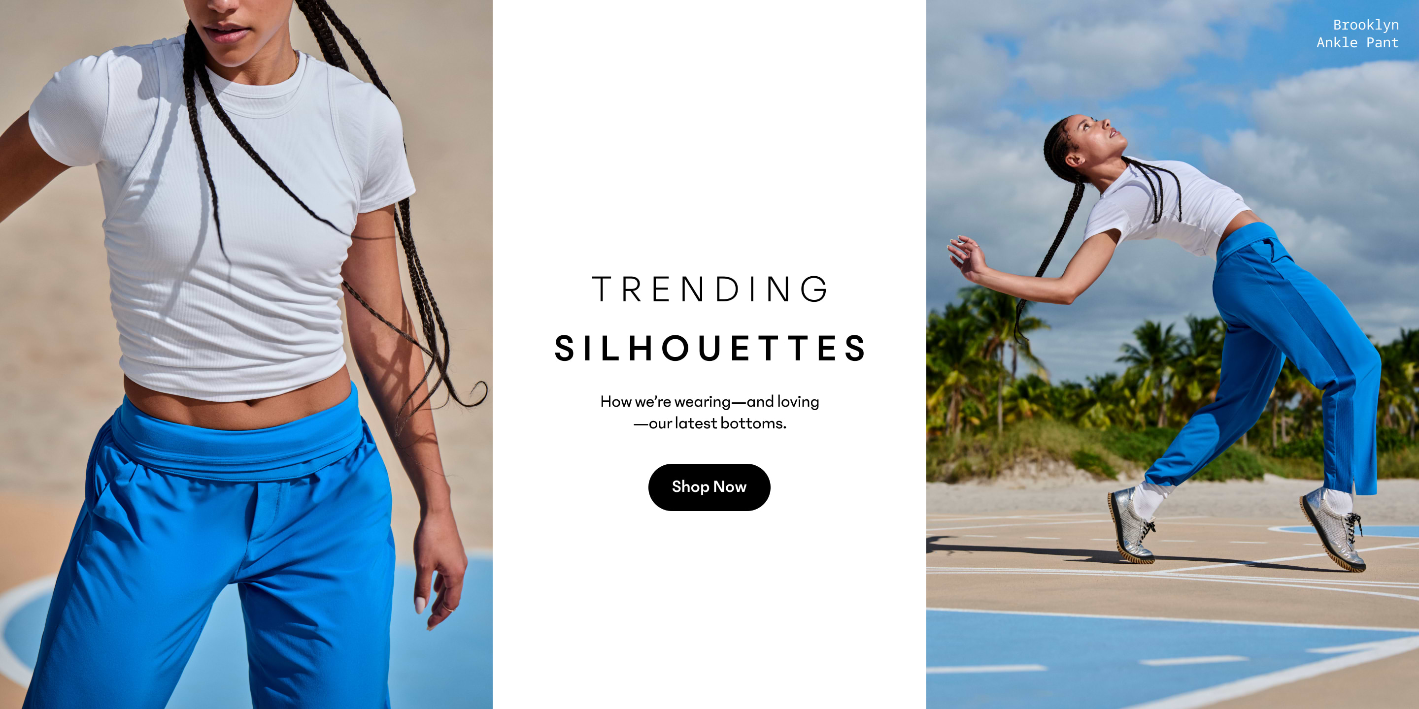 Woman in white tee and bright blue ankle pants moving on a beachside court; text reads “Trending Silhouettes—Shop Now.”