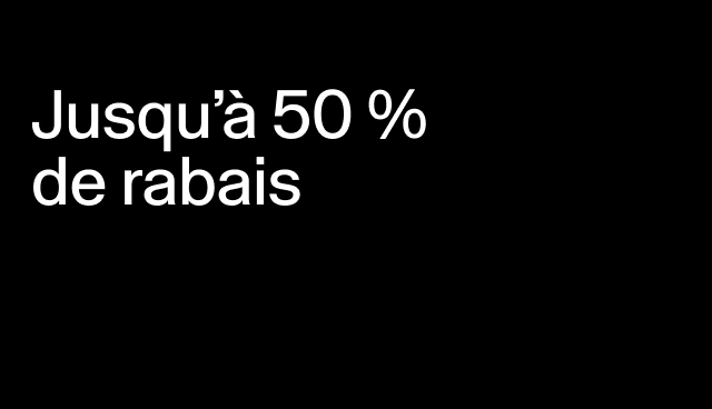 Jusqu'à 50 % de rabais Certains modèles.